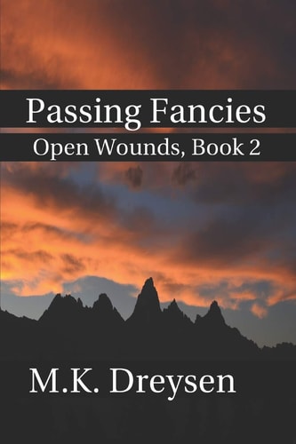 Passing Fancies Open Wounds, Book 2
