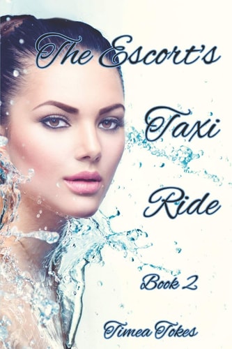 The Escort's Taxi Ride 2 An Erotica Short Story (Straight)