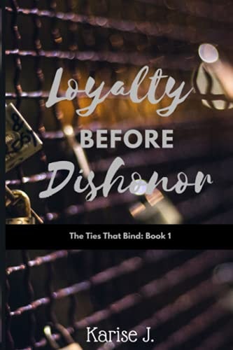 Loyalty Before Dishonor The Ties That Bind