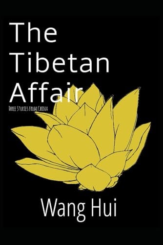 The Tibetan Affair Three Stories from China