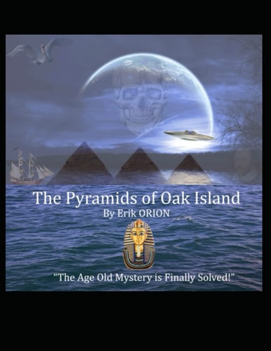 The Pyramids of Oak Island The Age Old Mystery to The Secret's of Oak Island is Finally Solved!