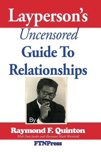 The Layperson's Uncensored Guide To Relationships A Wild Romp Through Modern Relationships Land