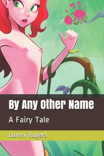 By Any Other Name A Fairy Tale