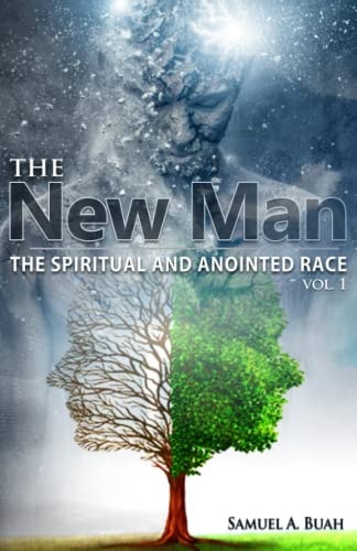 The New Man The Spiritual and Anointed Race