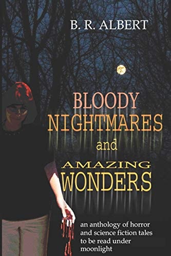 Bloody Nightmares and Amazing Wonders