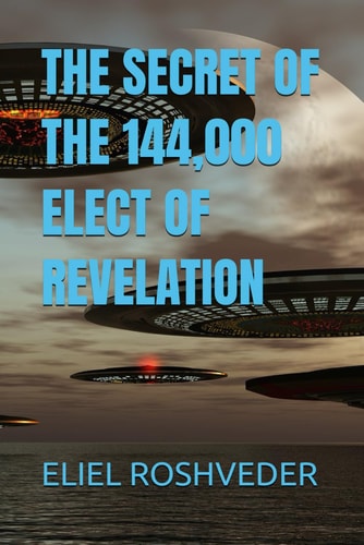 The Secret of the 144,000 Elect of Revelation