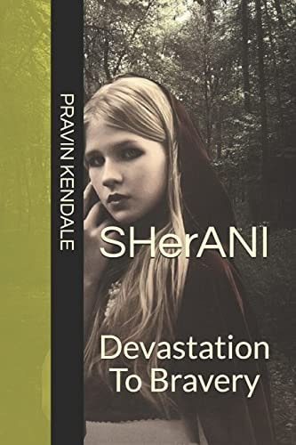 SHerANI Devastation To Bravery