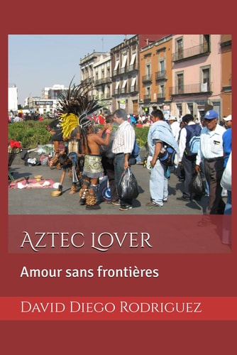 Aztec Lover Amour Sans Frontières