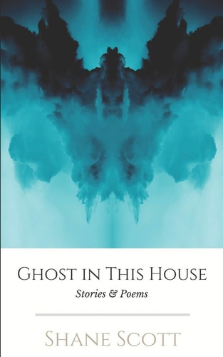 Ghost in This House Stories and Poems