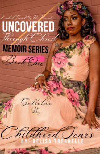 Uncovered Through Christ Childhood Scars