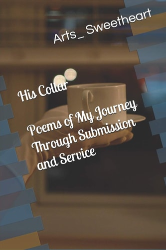His Collar Poems of My Journey Through Submission and Service