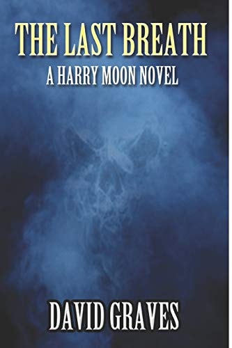 The Last Breath A Harry Moon Novel