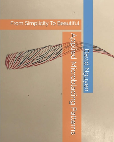 Applied Microblading Patterns From Simplicity To Beautiful