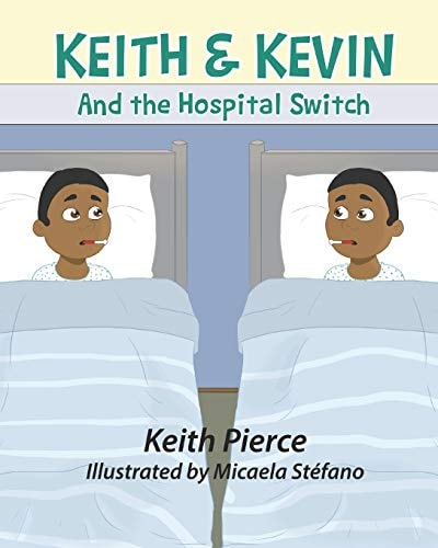 Keith and Kevin and the Hospital Switch