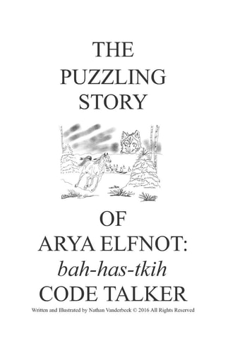 The Puzzling Story of Arya Elfnot Code Talker