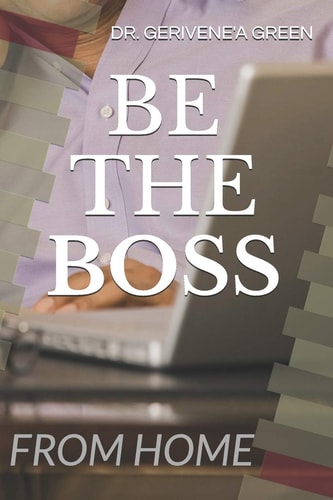 Be the Boss From Home