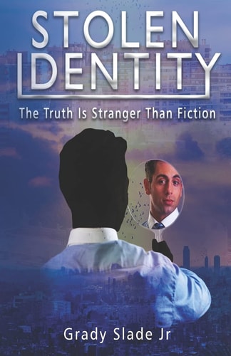 Stolen Identity The Truth Is Stranger Than Fiction
