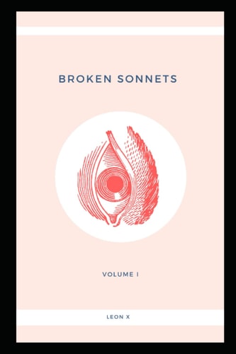 Broken Sonnets Volume I: Poetry Collection