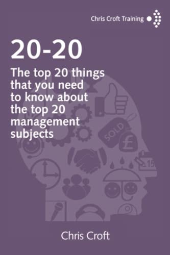 20-20 The Top 20 Things that You Need to Know about the Top 20 Management Subjects