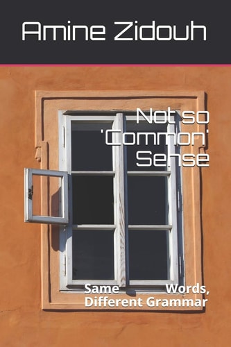 Not So 'Common' Sense Same Words, Different Grammar