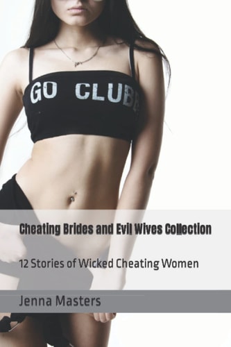 Cheating Brides and Evil Wives Collection 12 Stories of Wicked Cheating Women