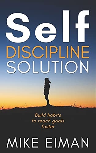 Self Discipline Solution Build Habits to Reach Goals Faster