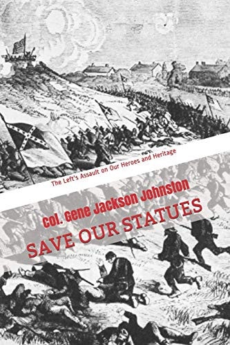 Save Our Statues The Left's Assault on Our Heroes and Heritage