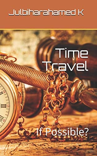Time Travel If Possible?