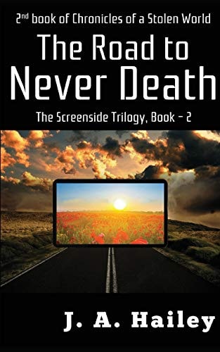 The Road to Never Death The Screenside Trilogy, Book-2