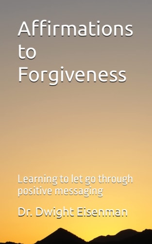 Affirmations to Forgiveness Learning to Let Go Through Positive Messages