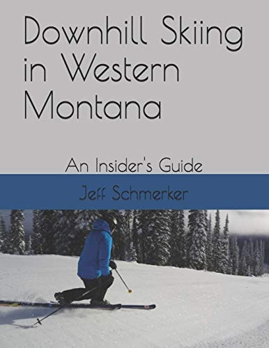 Downhill Skiing in Western Montana An Insider's Guide