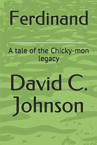 Ferdinand A Tale of the Chicky-Mon Legacy
