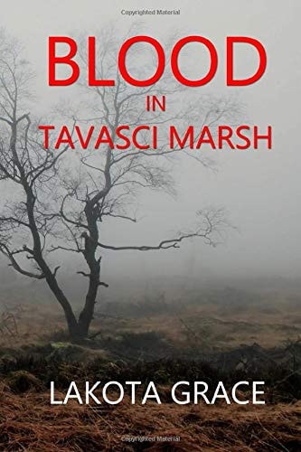 Blood in Tavasci Marsh A Small Town Police Procedural Set in the American Southwest