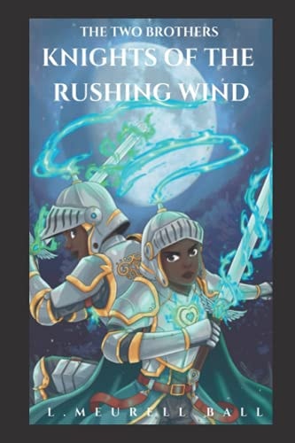 The Two Brothers Knights of the Rushing Wind Battle for Rose Sharon' - Book One