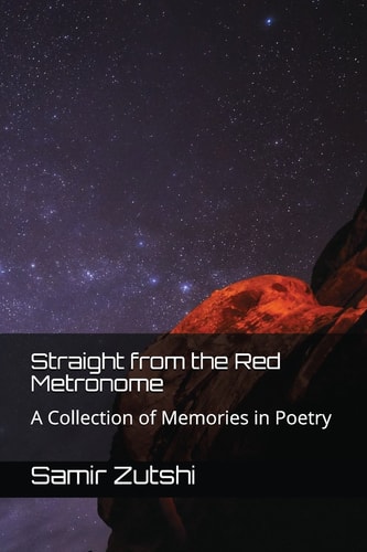 Straight from the Red Metronome A Collection of Memories in Poetry
