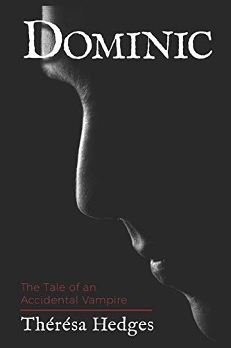 Dominic The Tale of an Accidental Vampire