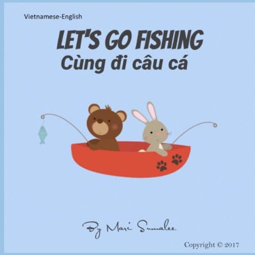 Let's Go Fishing Cùng Đi Câu Cá Dual Language Edition English-Vietnamese