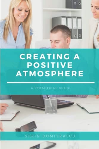 Creating a Positive Atmosphere A Practical Guide