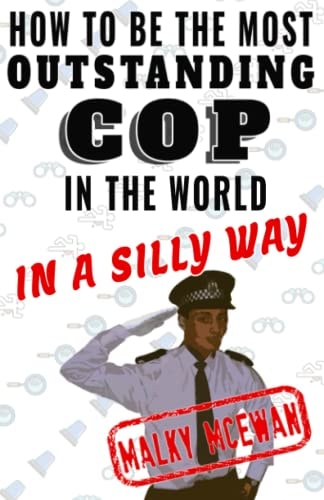 How to Be the Most OUTSTANDING COP in the World In a Silly Way