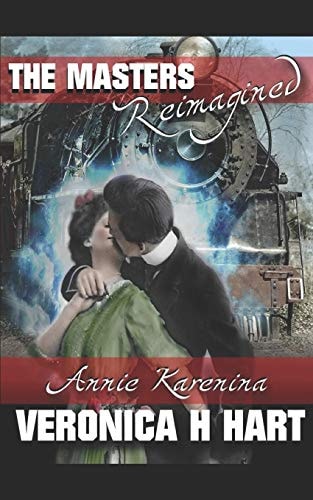 Annie Karenina A Masters Reimagined Story