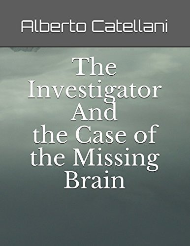 The Investigator and the Case of the Missing Brain