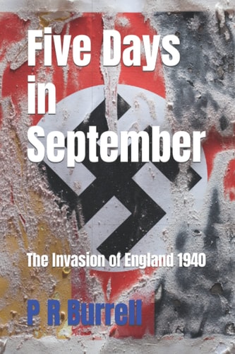 Five Days in September The Invasion of England 1940