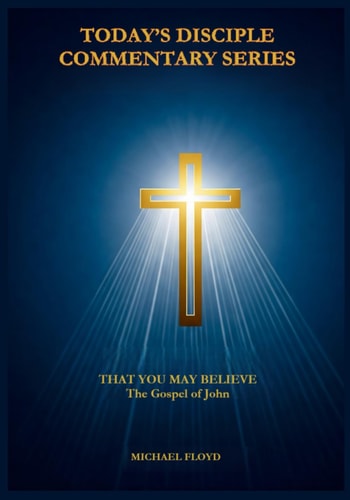 That You May Believe The Gospel of John