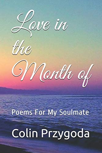 Love in the Month Of Poems for My Soulmate