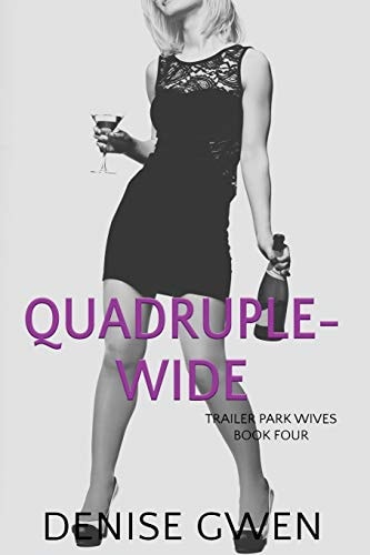 Trailer Park Wives Part 4 The Quad-Ruple Wide