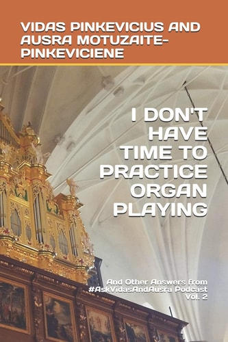 I Don't Have Time to Practice Playing the Organ And Other Answers from #AskVidasAndAusra Podcast Vol. 2