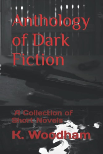 Anthology of Dark Fiction A Novella Collection