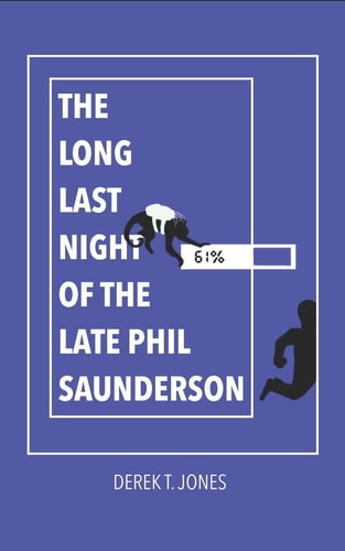 The Long Last Night of the Late Phil Saunderson