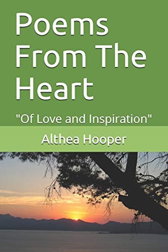 Poems from the Heart Of Love and Inspiration