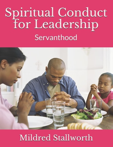 Spiritual Conduct for Leadership Servanthood